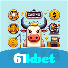 61kbet：O cassino online oferece grandes prêmios! Aposte e ganhe agora!