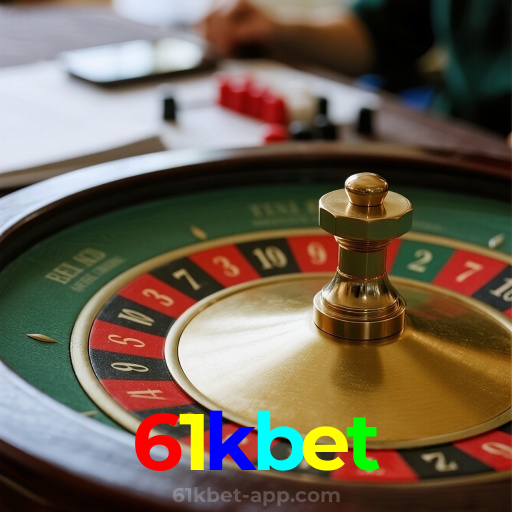 61kbet：O cassino online mais seguro para apostas no futebol e roleta!